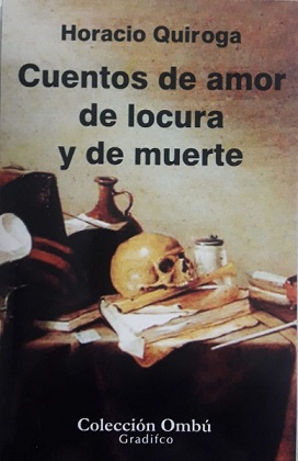 cuentos-de-amor-de-locura-y-de-muerte-horacio-quiroga--D_NQ_NP_627672-MLA28039939070_082018-F.jpg